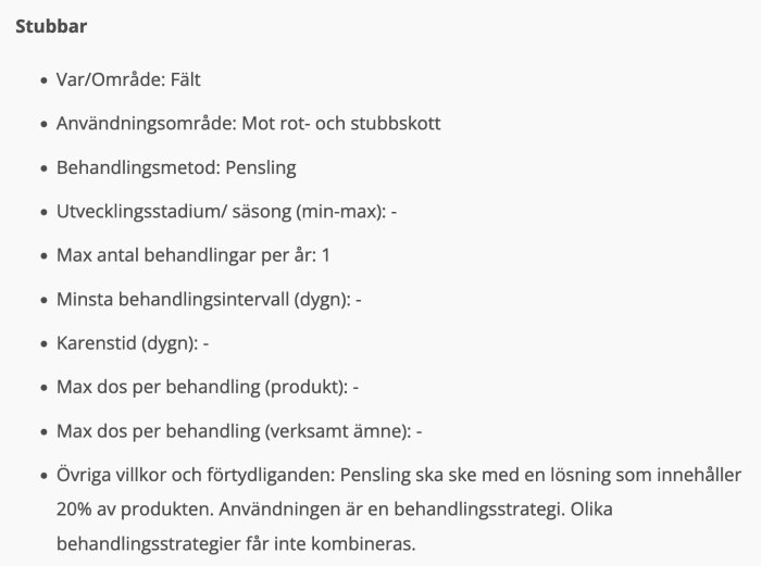 Svensk text om bekämpning av rot- och stubbskott i fält genom pensling. Max en behandling per år.