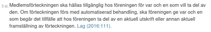 Text på svenska om medlemsförteckning tillgänglighet, automatiserad behandling och lagreferens.