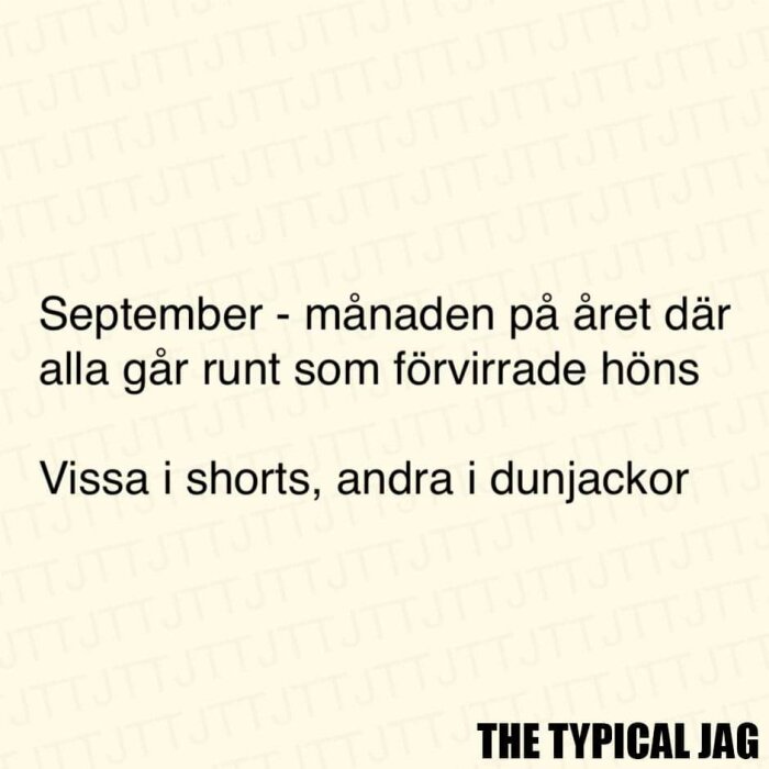 Humoristisk text om september, folk klär sig olika, shorts och dunjackor.