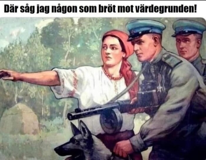 Kvinna i folkdräkt pekar, soldater och hund blickar åt samma håll, skogsbakgrund, målad stil, satirisk text.