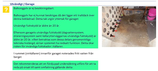 Vattenläcka i garage, fuktskador och rekommendation om fördjupad undersökning.