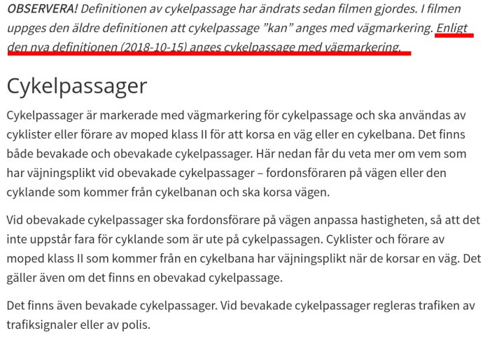 Text om definition och regler för cykelpassager med väjningsplikt, bevakade och obevakade övergångar.