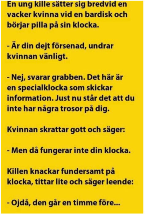 Skämtbild, gul bakgrund, dialog mellan man och kvinna, man skämtar om specialklocka, kvinna svarar kvickt.