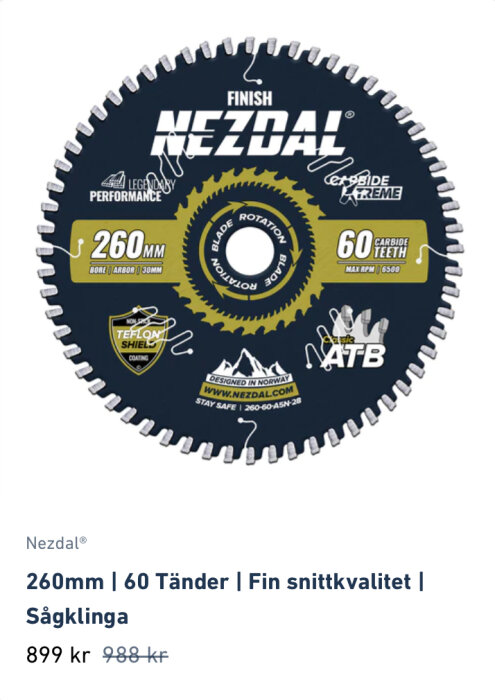 En sågklinga varumärket Nezdal, 260mm i diameter, 60 tänder, för fina snitt, kostar 899 SEK.