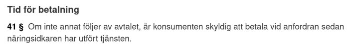 Svensk text om betalningstid enligt avtal; paragraf 41: konsumentbetalningsansvar efter tjänsteutförande.