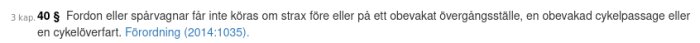 Text utdrag från Svensk författning med trafikregler om fordon och spårvagnar vid obevakade övergångsställen och cykelpassager.