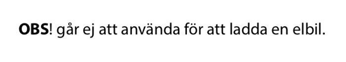 Textvarning på svenska, informerar att det inte går att använda för laddning av elbil.