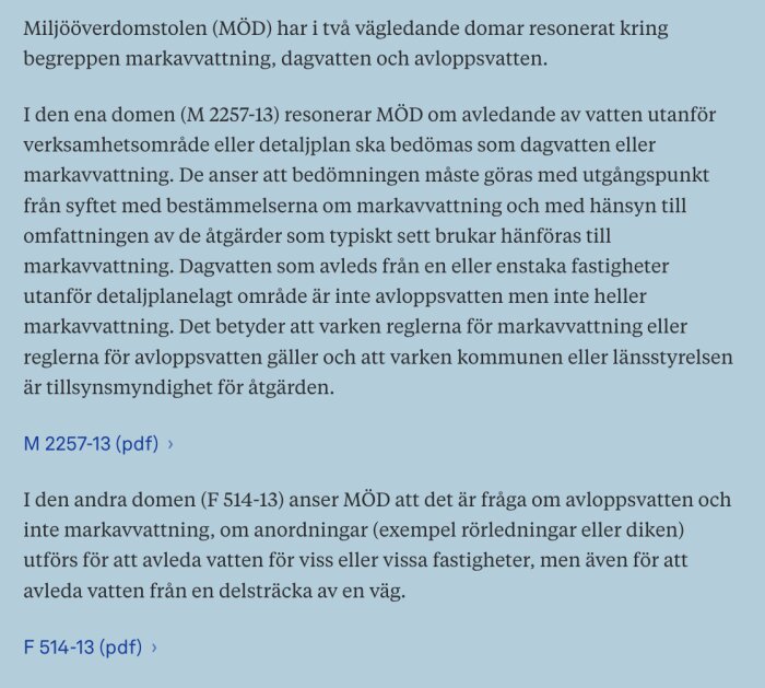 Text om domslut rörande hantering av dagvatten och markvattning enligt Miljööverdomstolen. Juridiska detaljer och bedömningar angående avloppsvatten.