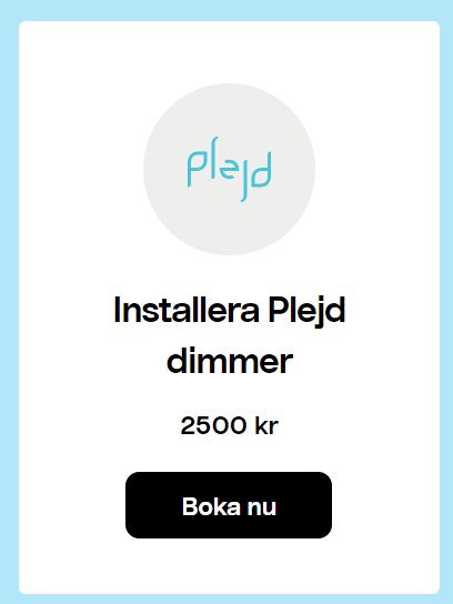 Annonserande bild för installation av Plejd dimmer, pris 2500 kr, knapp för att boka nu.