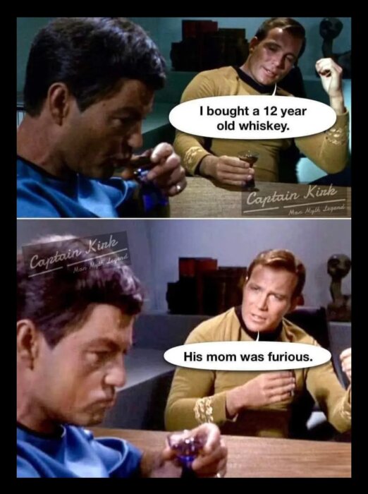 Två män i uniformer från "Star Trek". Mem med ordvits om whiskey och mammas ilska. Humoristisk.