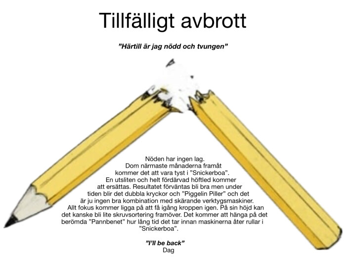 En avbruten gul blyertspenna, svart text, humoristisk svenskspråkigt innehåll om nödlösningar och verktygsanvändning.