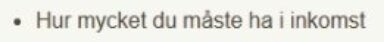 Svart text på vit bakgrund; Svensk fråga om inkomstkrav, början på punktlista.
