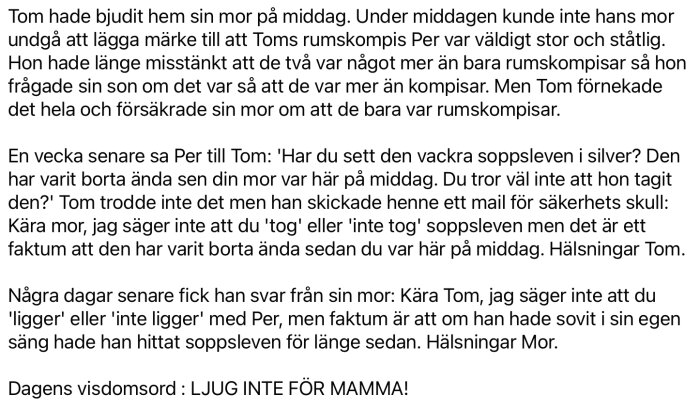 Text om misstänkt stöld mellan vänner; visar sig vara missförstånd. Moralen är att man inte ska ljuga.