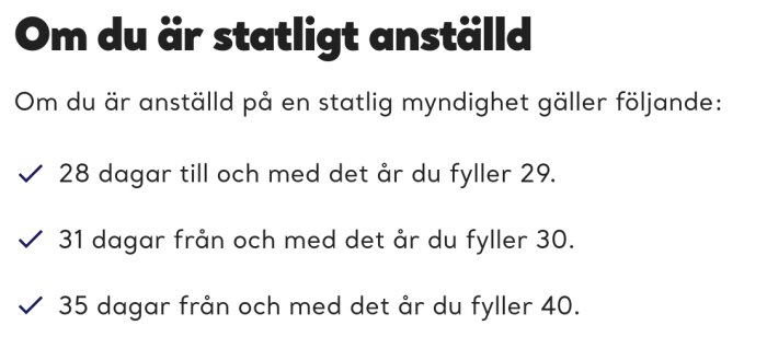 Text på svenska som beskriver semesterdagar baserat på ålder för statligt anställda.