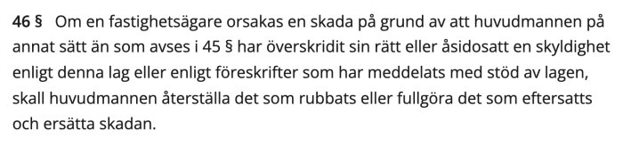 Svensk juridisk text om ersättning vid skada orsakad av fastighetsägare. Paragraf 46 från okänd lag.