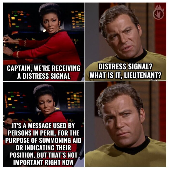 Seriefigurer pratar om nödsignal; komiskt missförstånd om prioriteringar. (Star Trek-tema, humoristisk meme.)