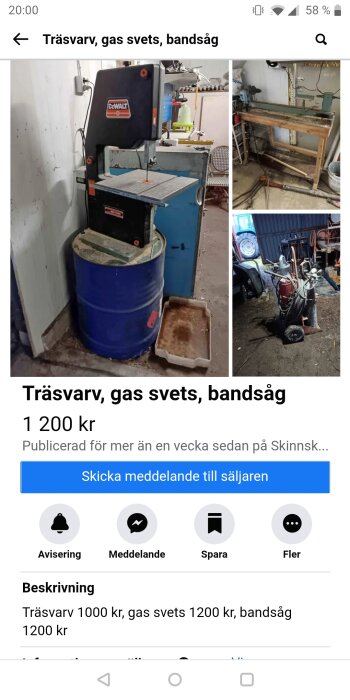 Verkstadsmaskiner till salu: träsvärv, gassvets, bandsåg. Används tillstånd. Online försäljningsannons med priser.