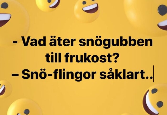 Humoristisk skämtfråga med svar, gula emoji-bakgrund, svenskt språk, ordlek med snöflingor.