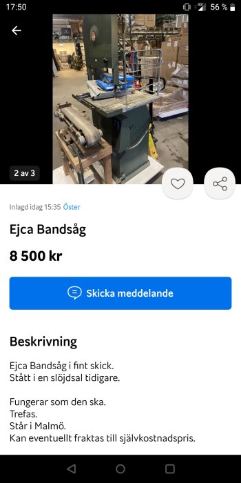 En bandsåg till salu, bra skick, tidigare använts i slöjdsal, priset 8500 kr, står i Malmö.