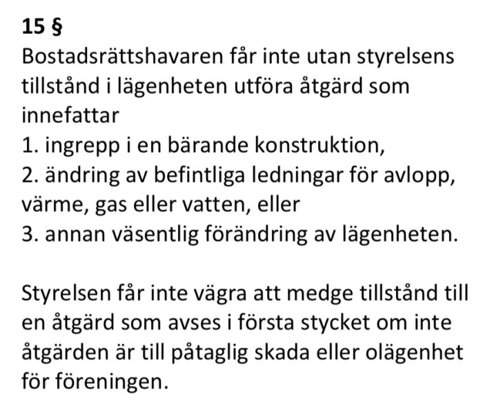 Svensk text om restriktioner för ändringar i bostadsrättslägenhet enligt föreningens styrelsegodkännande.