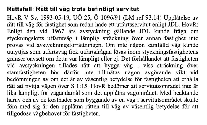 Svensk rättsfallsreferat, fastighetsägarens rätt till väg trots servitut, HovR bedömning, 1993.