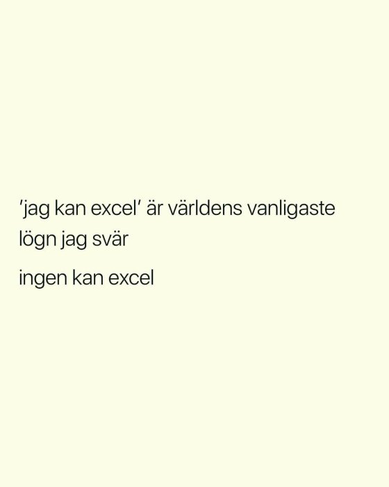 Enkel bakgrund med text på svenska, skämt om att ingen faktiskt kan Microsoft Excel.