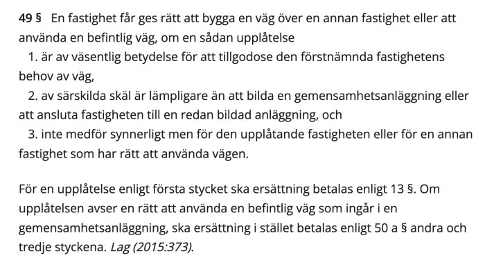 Svensk juridisk text om rättigheter till väganvändning för fastigheter.