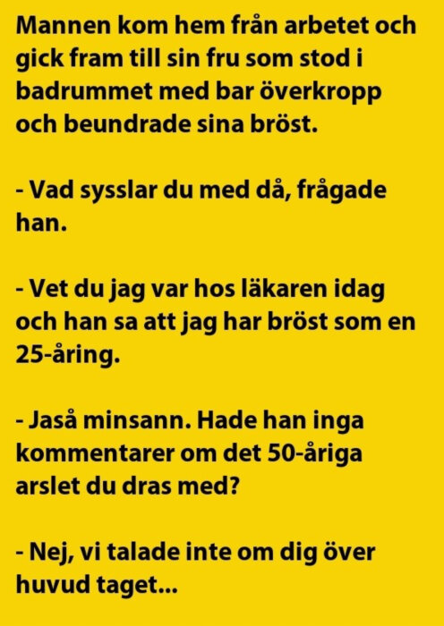 Text på gul bakgrund, dialog mellan man och kvinna, humoristiskt samtal om utseende, ålder och läkarbesök.