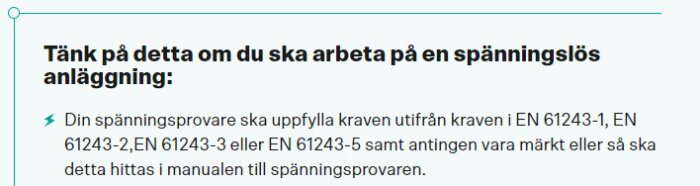 Text om säkerhetsföreskrifter för arbete på spänningslös anläggning, hänvisning till EN-standarder för spänningsprovare.