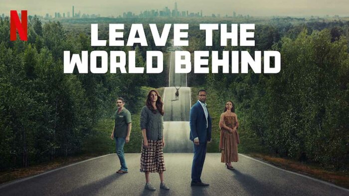 Affisch med fyra personer framför skogsväg, texten "Leave The World Behind", Netflix-logotyp i övre vänstra hörnet.