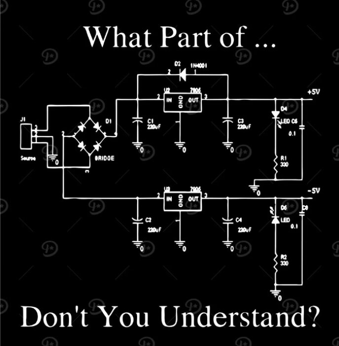 Elektroniskt kretsschema med texten "What Part of... Don't You Understand?" humoristiskt framställd för elektroingenjörer.