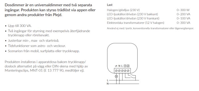 Teknisk beskrivning av en universal dimmer för belysningsstyrning, trådlös kontroll, installationsanvisningar, kompatibilitetslista.