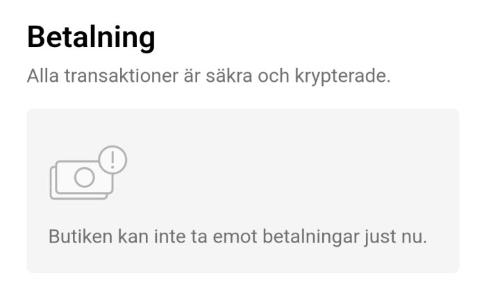 Skärmavbild med felmeddelande: "Butiken kan inte ta emot betalningar just nu." Betalkortsikon med varningstecken.