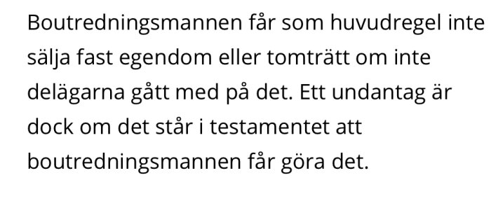 Text på svenska om bodelningsregler: boutredningsman, försäljning av fastighet, delägares samtycke, testamente.