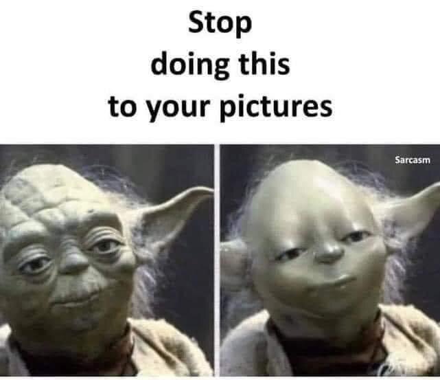 Humoristiskt meme med två bilder av Yoda, en normal och en förvrängd, med text som kritiserar bildmanipulation.