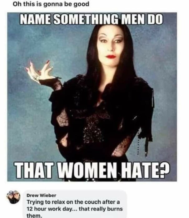 Meme, kvinnlig karaktär, ironi, "NAME SOMETHING MEN DO THAT WOMEN HATE?", kommentar om män som vilar.