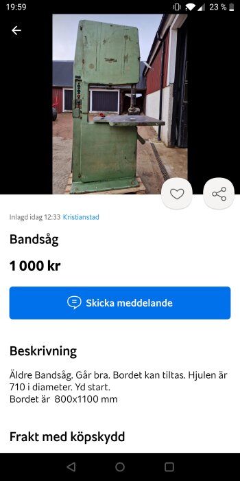 Grön äldre bandsåg med arbetsbord, inlagd till försäljning i Kristianstad. Pris: 1000 kronor.