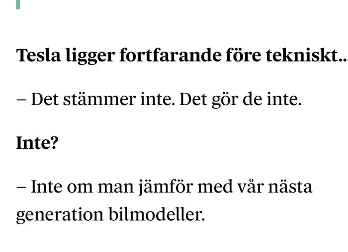 Text om Teslas tekniska position jämfört med nästa generation bilmodeller. Diskussion, möjligtvis negation av påstående.