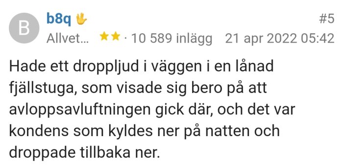 Skärmdump av foruminlägg; användare beskriver droppande ljud i fjällstuga orsakat av avloppsavluftning och kondens.