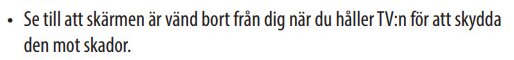 Svart text på vit bakgrund, instruktion för handhavande av TV för att undvika skador.