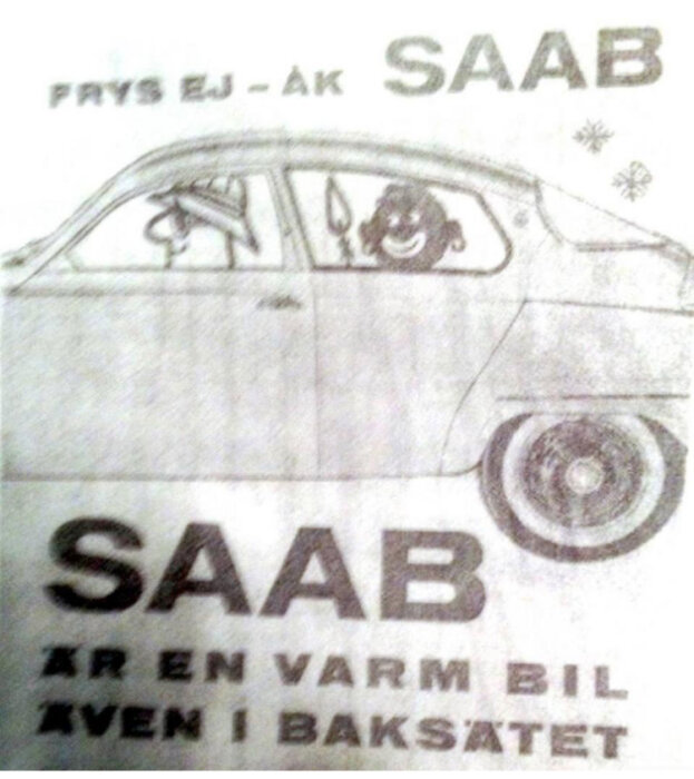 Svartvit bild, SAAB-bil, text "en varm bil även i baksätet", tecknade figurer, svensk text, reklam.