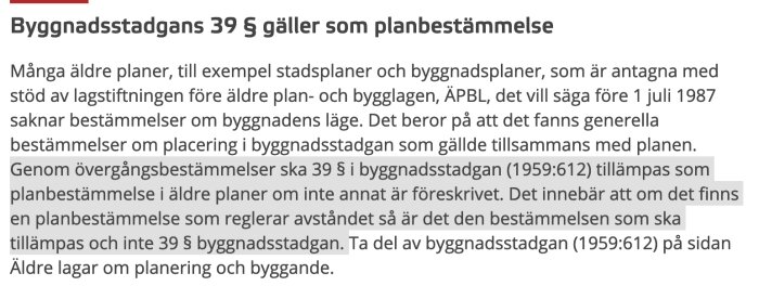 Svensk text om juridiskt regelverk gällande äldre byggnadsplaner och planbestämmelser från byggnadsstadgan.