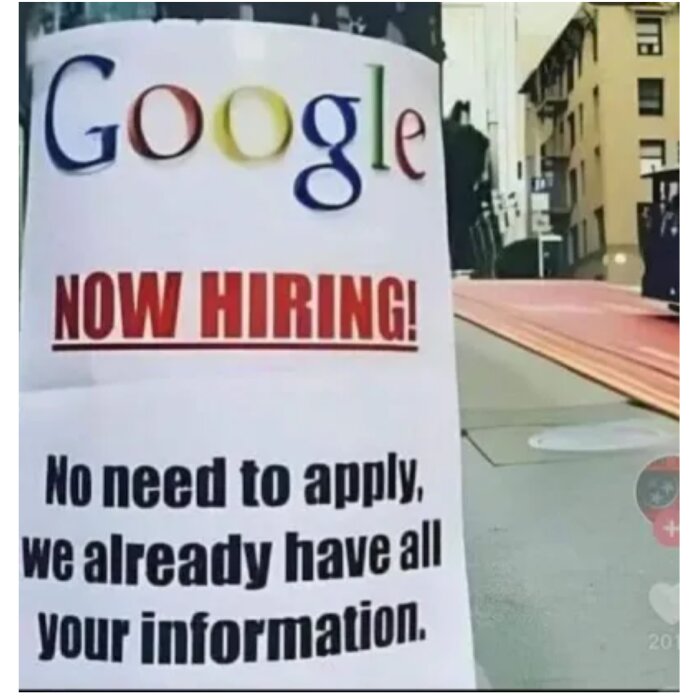 Affisch med "Google" och "NOW HIRING" med humoristiskt budskap om integritet och datainhämtning.