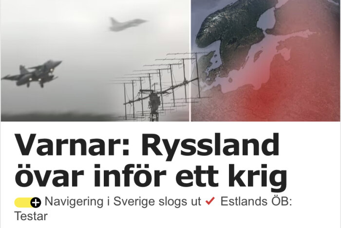 Nyhetssammanfattning: militärflygplan, radartorn, karta, varning för Rysslands krigsförberedelser, navigeringsproblem i Sverige, Estlands ÖB.