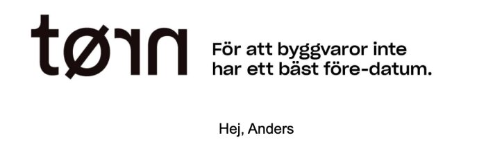 Logotyp, slogan om byggvaror utan bäst före-datum, hälsning med namn.