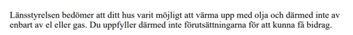 Textutdrag om uppvärmning av hus, olja, el, gas, och icke uppfyllda bidragsvillkor.