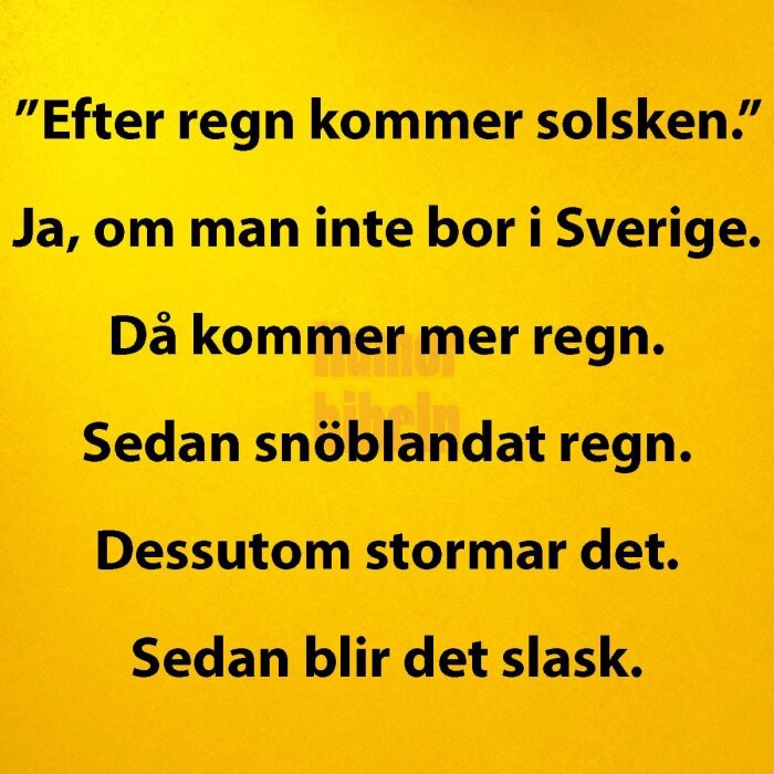 Text på gul bakgrund som skämtsamt beskriver det svenska vädret som ständigt regnigt och dystert.