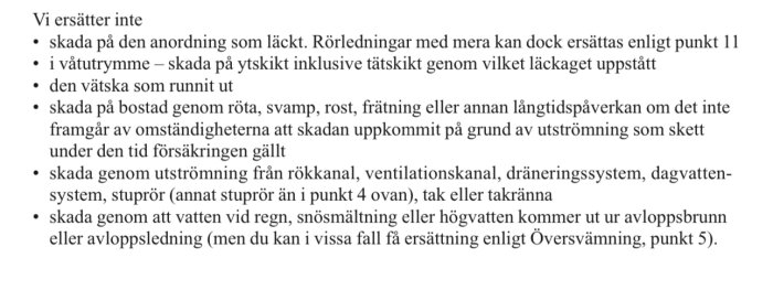 Svensk text listar undantag för ersättning i en försäkringspolicy: vattenskador, rötskador, långtidspåverkan, och avloppsproblem.