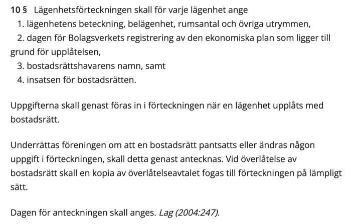 Svensk text om lagstadgade uppgifter för lägenhetsförteckningar och bostadsrättsöverlåtelser, Lag (2004:247).
