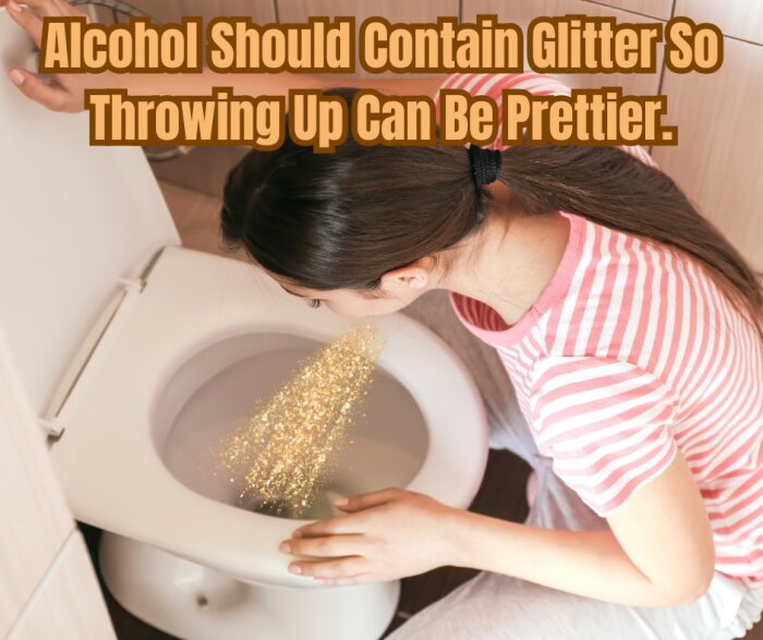 Kvinna lutar sig över en toalett där glitter simulerar kräkningar, med texten "Alcohol Should Contain Glitter So Throwing Up Can Be Prettier.